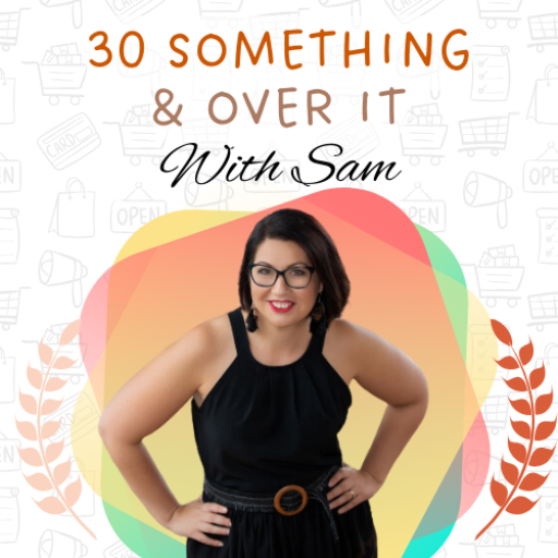 30 Something & Over It - Samantha Dennison